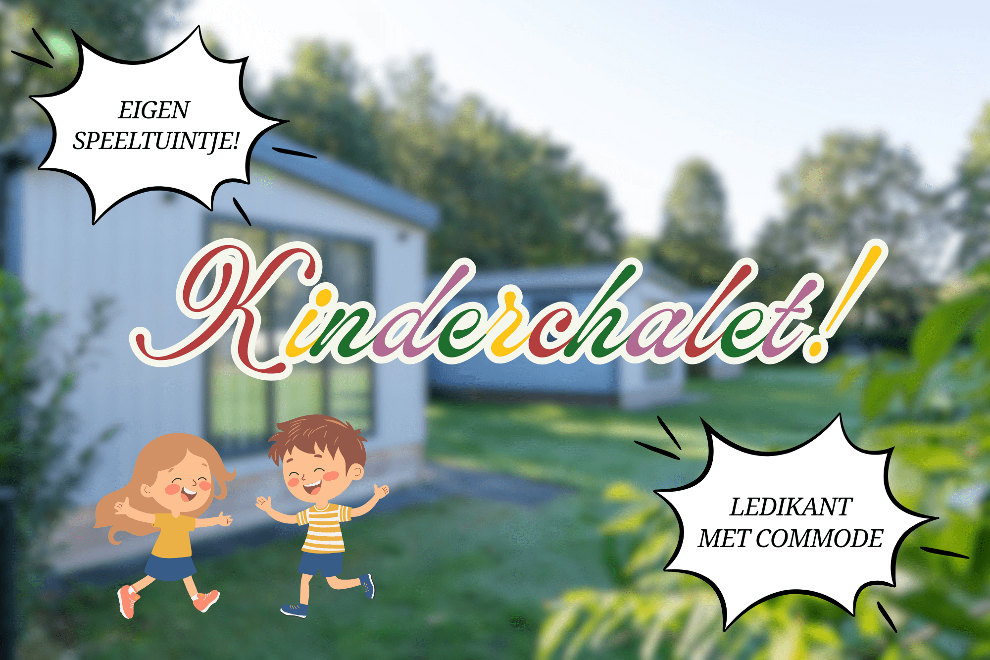 NIEUW: Kinderchalet 5 personen